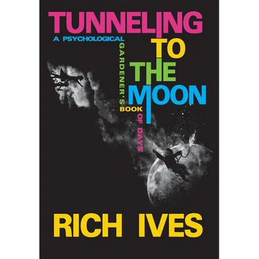 Tunneling to the Moon: A Psychological Gardener's Book of Days