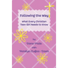 Following the Way: What Every Christian Teen Girl Needs to Know