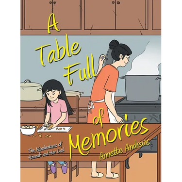 A Table Full of Memories: The Misadventures of Hannah and Her Dad