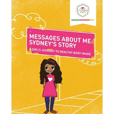 Messages About Me, Sydney's Story: A Girl's Journey to Healthy Body Image