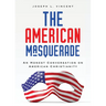 The American Masquerade: An Honest Conversation on American Christianity