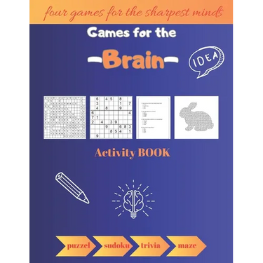 Games for the Brain Activity Book: Four Games For The Sharpest Minds puzzel\sudoku\trivia\maze