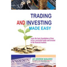 Trading & Investing Made Easy: Learn the basic foundations of how to be a successful trader and investor in the financial markets