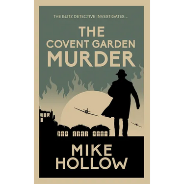 The Covent Garden Murder: The Compelling Wartime Murder Mystery