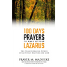 100 Days Prayers to Wake Up Your Lazarus: The Transforming Power of Actively Waiting on God