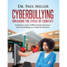 Cyberbullying Breaking the Cycle of Conflict: A Qualitative Study of Black Female Experiences with Cyberbullying in an Urban Environment