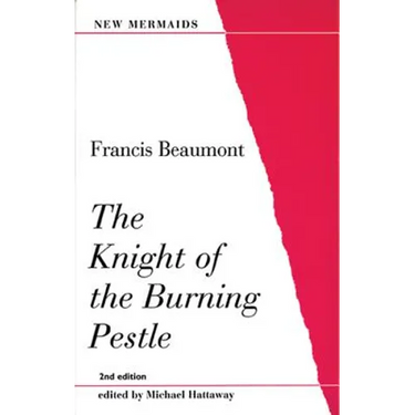 The Knight of the Burning Pestle