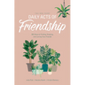 The One Year Daily Acts of Friendship: 365 Days to Finding, Keeping, and Loving Your Friends