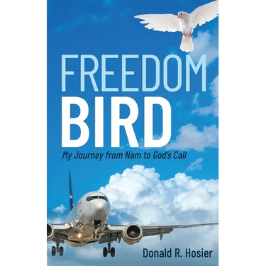 Freedom Bird: My Journey from Nam to God's Call