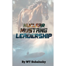 Nuclear Mustang Leadership