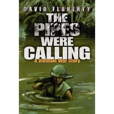 The Pipes Were Calling: A Vietnam War Story