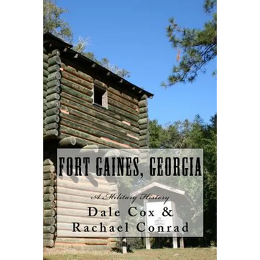 Fort Gaines, Georgia: A Military History