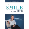 The Smile of Your Life: Everything You Need to Know for Your Orthodontic Journey
