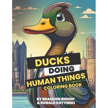 Ducks Doing Human Things Coloring Book