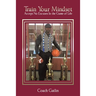 Train Your Mindset: Accept No Excuses in the Game of Life