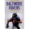 The Ultimate Baltimore Ravens Trivia Book: A Collection of Amazing Trivia Quizzes and Fun Facts for Die-Hard Ravens Fans!