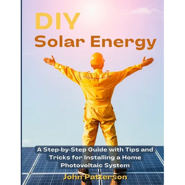 DIY Solar Energy: A Step-by-Step Guide with Tips and Tricks for Installing a Home Photovoltaic System