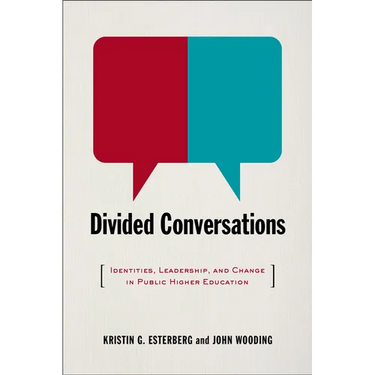 Divided Conversations: Identities, Leadership, and Change in Public Higher Education