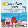 Short and Sweet Stories: An interactive book for speech and language