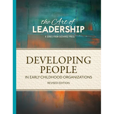 Art of Leadership Developing People in Early Childhood Organizations