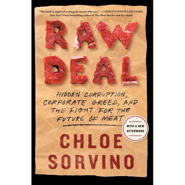 Raw Deal: Hidden Corruption, Corporate Greed, and the Fight for the Future of Meat