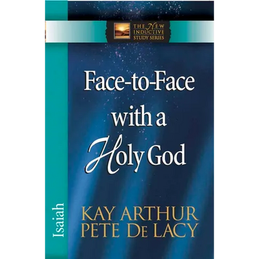 Face-To-Face with a Holy God: Isaiah