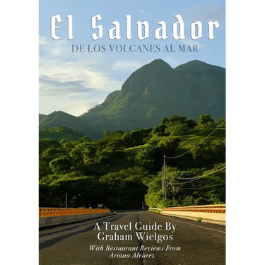 El Salvador: De Los Volcanes Al Mar