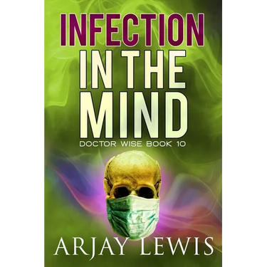 Infection In The Mind: Doctor Wise Book 10