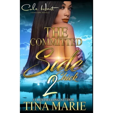 The Committed Side Chick 2: An African American Romance