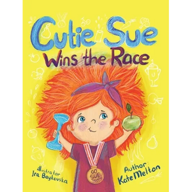 Cutie Sue Wins the Race: Children's Book on Sports, Self-Discipline and Healthy Lifestyle