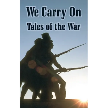 We Carry On: Tales of the War