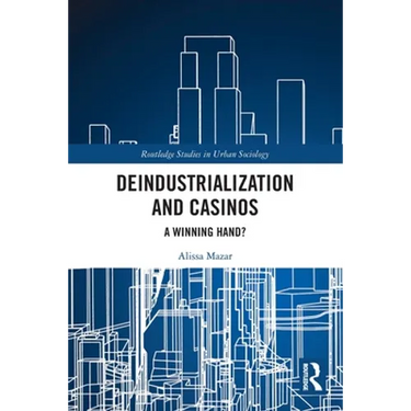 Deindustrialization and Casinos: A Winning Hand?