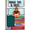 Travel Tips & Tales