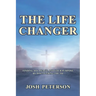 The Life Changer: Finding Joy, Peace, and Your Purpose by Discovering Truth