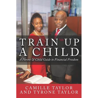 Train Up a Child: A Parent and Child Guide to Financial Freedom