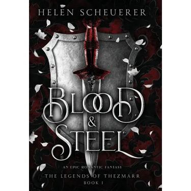 Blood & Steel: An epic romantic fantasy
