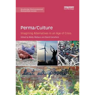 Perma/Culture:: Imagining Alternatives in an Age of Crisis