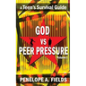 God VS Peer Pressure: A Teen's Survival Guide