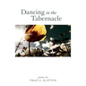 Dancing in the Tabernacle