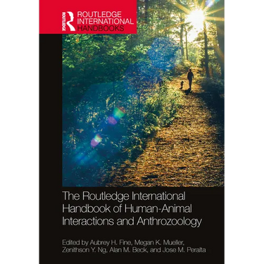 The Routledge International Handbook of Human-Animal Interactions and Anthrozoology