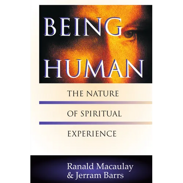 Being Human: The Nature of Spiritual Experience