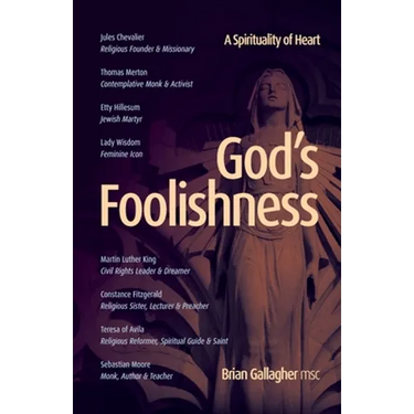 God's Foolishness: A Spirituality of Heart
