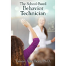 The School-Based Behavior Technician