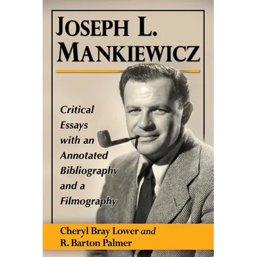 Joseph L. Mankiewicz: Critical Essays with an Annotated Bibliography and a Filmography