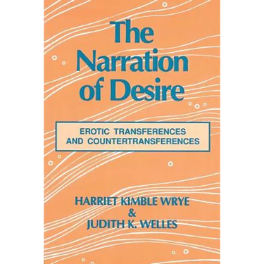 The Narration of Desire: Erotic Transferences and Countertransferences