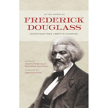 In the Words of Frederick Douglass: Quotations from Liberty's Champion