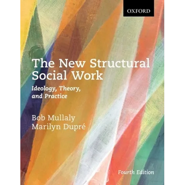 The New Structural Social Work: Ideology, Theory, and Practice
