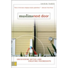 Muslims Next Door: Uncovering Myths and Creating Friendships