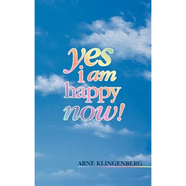Yes I Am Happy Now!