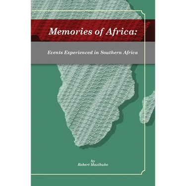 Memories of Africa: Events Experienced in Southern Africa